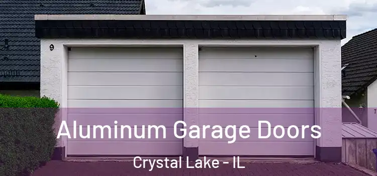  Aluminum Garage Doors Crystal Lake - IL