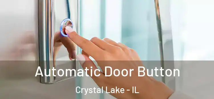 Automatic Door Button Crystal Lake - IL