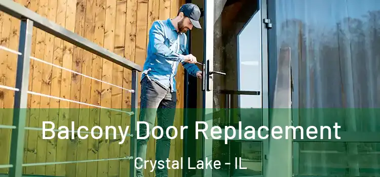  Balcony Door Replacement Crystal Lake - IL
