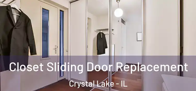  Closet Sliding Door Replacement Crystal Lake - IL