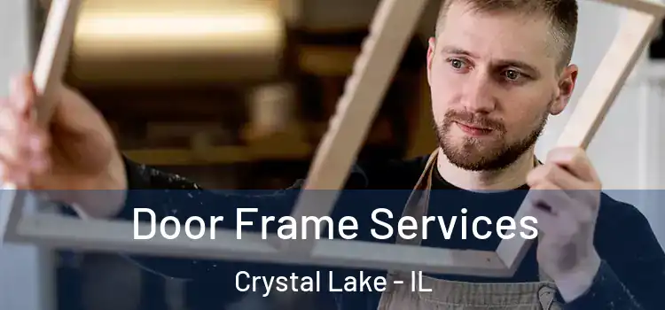  Door Frame Services Crystal Lake - IL