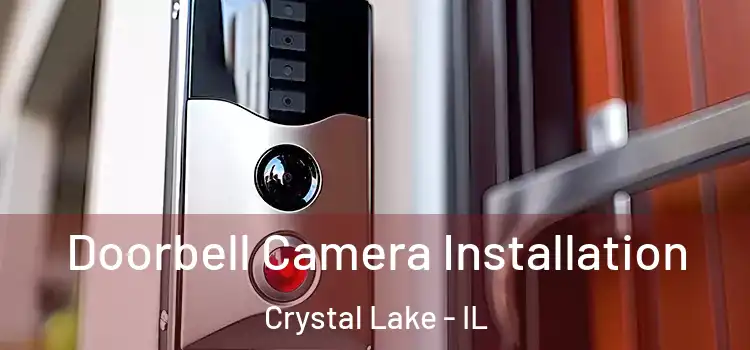  Doorbell Camera Installation Crystal Lake - IL