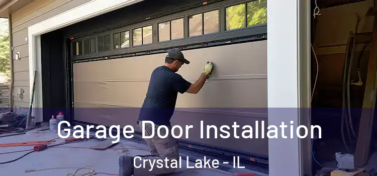  Garage Door Installation Crystal Lake - IL