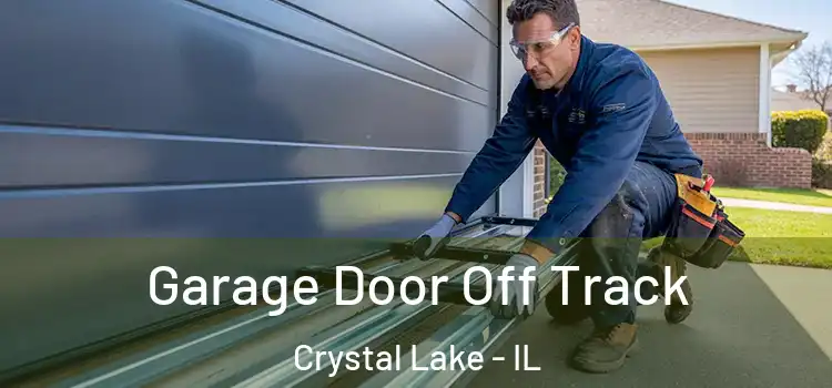  Garage Door Off Track Crystal Lake - IL