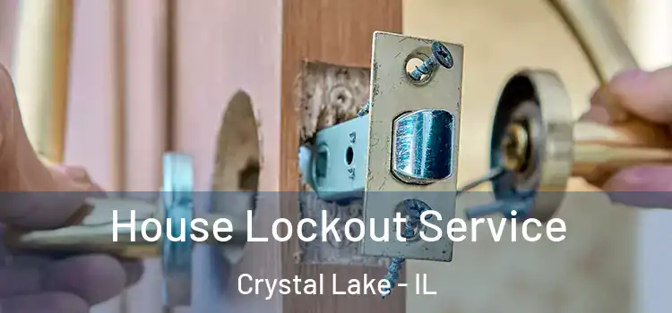  House Lockout Service Crystal Lake - IL
