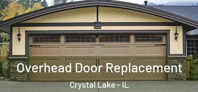  Overhead Door Replacement Crystal Lake - IL