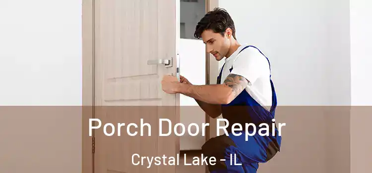  Porch Door Repair Crystal Lake - IL