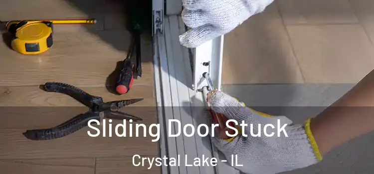  Sliding Door Stuck Crystal Lake - IL